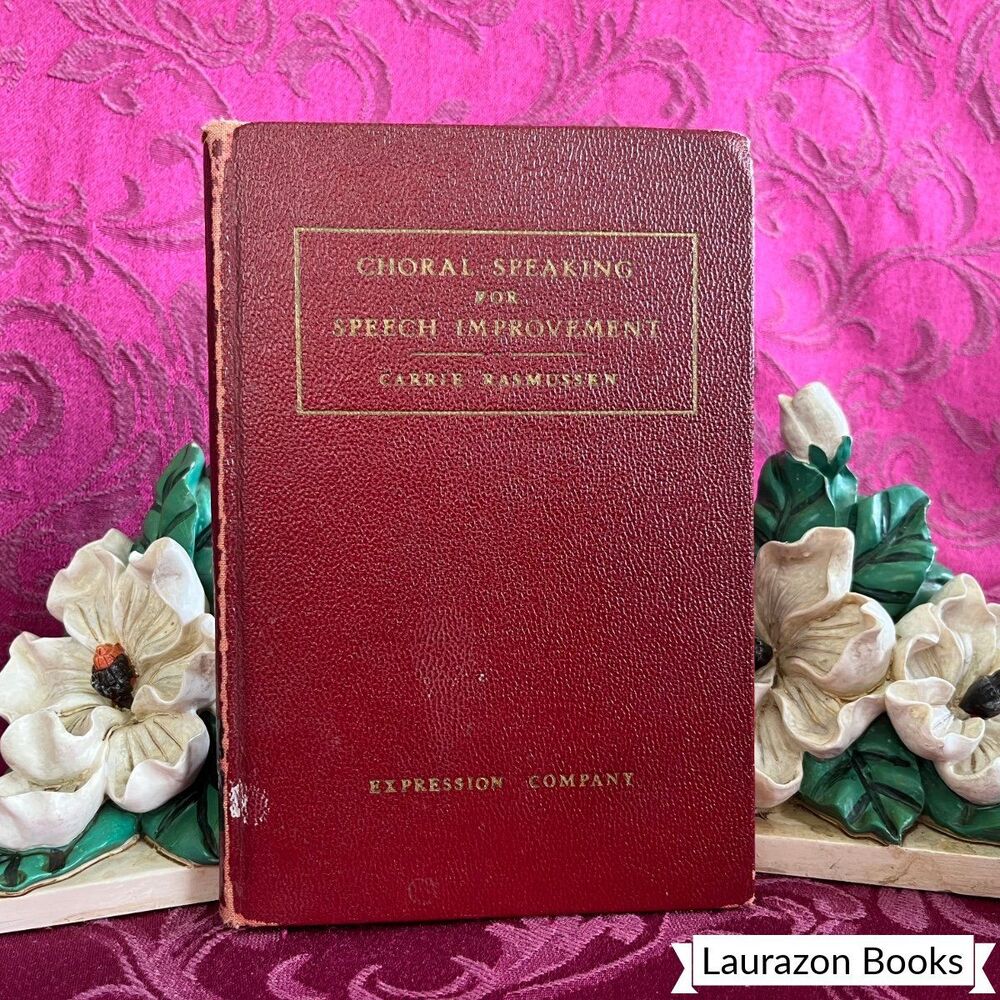 1939 Choral Speaking for Speech Improvement by Carrie Rasmussen, Vintage Book
